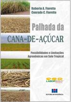 Palhada da Cana-de-açúcar: Possibilidades e Limitações Agronômicas em Solo Tropical - Interciência