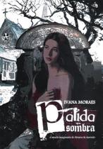 Palida sombra: a amada imaginaria de alvares de azevedo - JEFTE Palida sombra: a amada imaginaria de alvares de azevedo - JEFTE