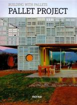 Pallet Project. Building With Pallets - Monsa