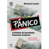 Pânico - A História Da Insanidade Financeira Moderna - Michael Lewis