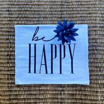 Pano de Prato Algodão Premium - Frase em Silk: be Happy Pano de Prato Algodão Premium - Frase em Silk: be Happy