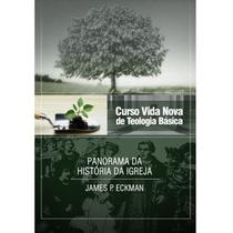 Panorama da História da Igreja Vol , 4 Curso Vida Nova de Teologia Básica
