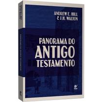Panorama do antigo testamento Andrew Hill e John H. Walton - Editora Vida