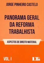 Panorama geral da reforma trabalhista - aspectos do direito material - 2018 - vol. 1