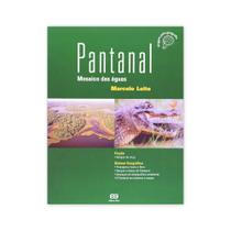 Pantanal - Mosaico das Águas - Editora Ática - ATICA Pantanal - Mosaico das Águas - Editora Ática - ATICA