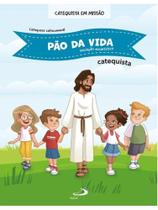 Pão da vida - iniciação eucarística - catequista