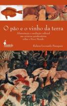 Pão e o vinho da terra, O: Alimentação e meditação cultural nas crônicas quinhentistas sobre o Novo Mundo - ALAMEDA Pão e o vinho da terra, O: Alimentação e meditação cultural nas crônicas quinhentistas sobre o Novo Mundo - ALAMEDA