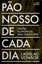 Pão nosso de cada dia: opções econômicas para sair da crise - AUTONOMIA LITERARIA