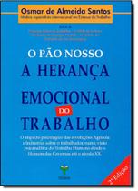 Pao Nosso, O - A Heranca Emocional Do Trabalho