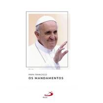 Papa Francisco - Os Mandamentos - - PAULUS
