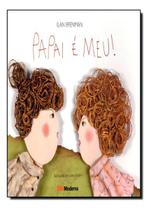 Papai é Meu! Papai é Meu!