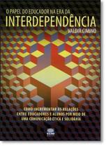 Papel do Educador na Era da Interdependência Papel do Educador na Era da Interdependência