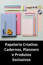 Papelaria Criativa Cadernos, Planners e Produtos Exclusivos Papelaria Criativa Cadernos, Planners e Produtos Exclusivos