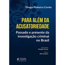 Para alem da acusatoriedade: passado e presente da
