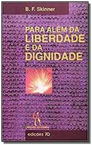 Para Além da Liberdade e da Dignidade - Edições 70