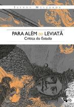 Para Além Do Leviatã: Critica do Estado Para Além Do Leviatã: Critica do Estado
