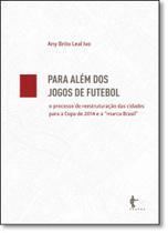 Para Além dos Jogos de Futebol: O Processo de Reestruturação das Cidades - EDUFBA