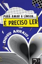 Para Amar A Língua... É Preciso Ler! - EDICOES 70