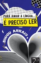 Para Amar a Língua... É Preciso Ler! Para Amar a Língua... É Preciso Ler!