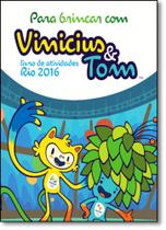 Para Brincar com Vinicius e Tom - Livro de Atividades Rio 2016