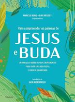 Para Compreender as Palavras de Jesus e Buda