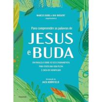 Para compreender as palavras de Jesus e buda um paralelo sobre os seus ensinamentos para Viver uma vida plena e cheia de Significado Para compreender as palavras de Jesus e buda um paralelo sobre os seus ensinamentos para Viver uma vida plena e cheia de Significado