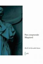 Para compreender maquiavel - PHI EDITORA