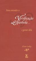 Para Entender a Versificação Espanhola... E Gostar Dela - IBPEX EDITORA - INTERSABERES Para Entender a Versificação Espanhola... E Gostar Dela - IBPEX EDITORA - INTERSABERES