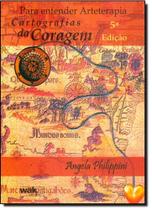 Para entender arteterapia - cartografias da coragem - WAK