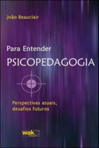 Para entender psicopedagogia