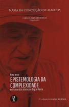 Para epistemologia da complexidade: em torno das ideias de Edgar Morin Para epistemologia da complexidade: em torno das ideias de Edgar Morin