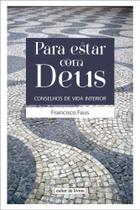 Para estar com deus: conselhos de vida interior - EDITORA CANCAO NOVA Para estar com deus: conselhos de vida interior - EDITORA CANCAO NOVA