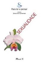 Para Ler e Pensar: Sexualidade - MAUAD X Para Ler e Pensar: Sexualidade - MAUAD X