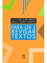 Para ler e revisar textos Para ler e revisar textos