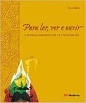 Para ler, ver e ouvir - historias indianas do pantchatantra - EDITORA MODERNA