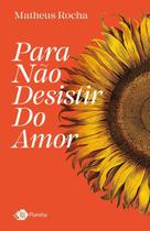Para Não Desistir Do Amor Para Não Desistir Do Amor