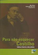 Para não esquecer Castilho: Cultura literária oitocentista Para não esquecer Castilho: Cultura literária oitocentista