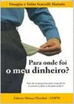 Para Onde Foi o Meu Dinheiro? - Aliança Mundial