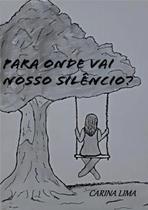 Para onde vai nosso silencio - CLUBE DE AUTORES