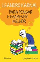 Para Pensar e Escrever Melhor - Pequenos Textos