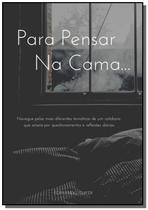 Para pensar na cama