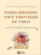 Para quando você precisar de colo Para quando você precisar de colo