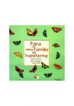 Para que minha familia se transforme