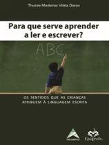 Para que serve aprender a ler ler e escrever