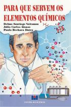 Para que servem os elementos químicos Para que servem os elementos químicos