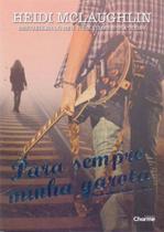 Para Sempre Minha Garota - CHARME EDITORA Para Sempre Minha Garota - CHARME EDITORA