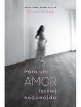 Para um amor quase esquecido