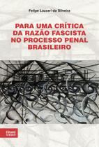 Para uma crítica da razão fascista no processo penal brasileiro - Tirant Lo Blanch