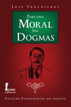 Para uma Moral sem Dogmas Para uma Moral sem Dogmas