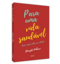 Para Uma Vida Saudavel: Breve Ensaio sobre as Virtudes